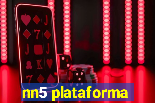 nn5 plataforma